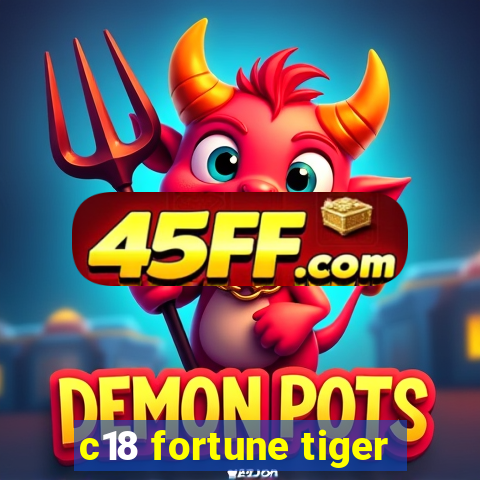 c18 fortune tiger